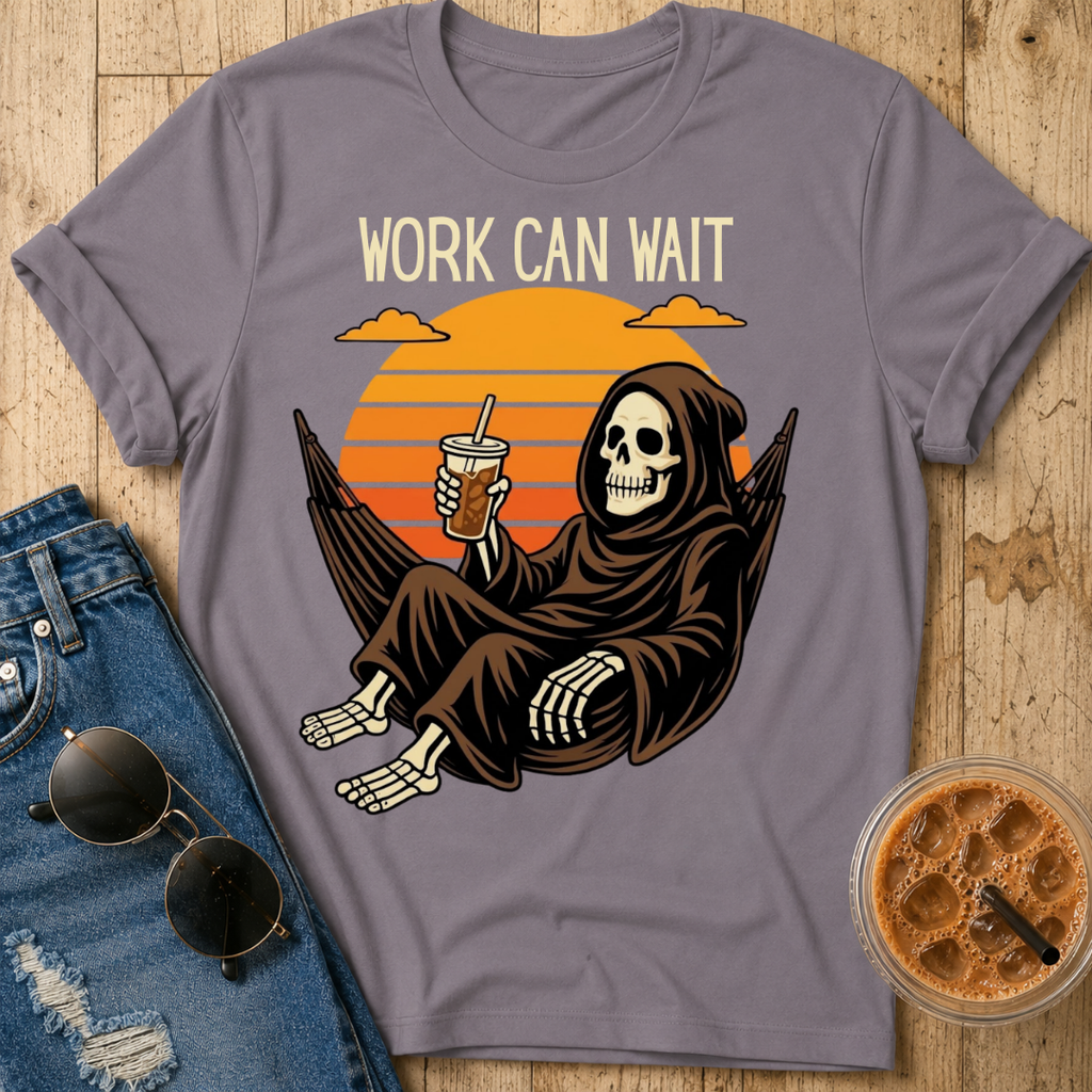 Work Can Wait T-Shirt