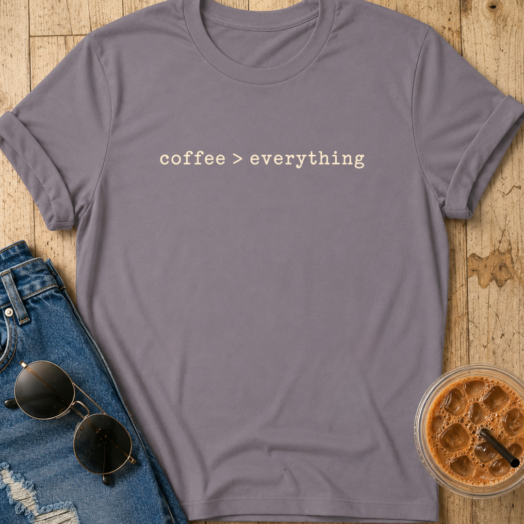 Coffee > Everything