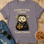 I Came. I Saw. I Cried T-Shirt