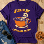 Fueled by Coffee and Anxiety T‑Shirt