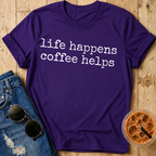 Life Happens Coffee Helps T-Shirt