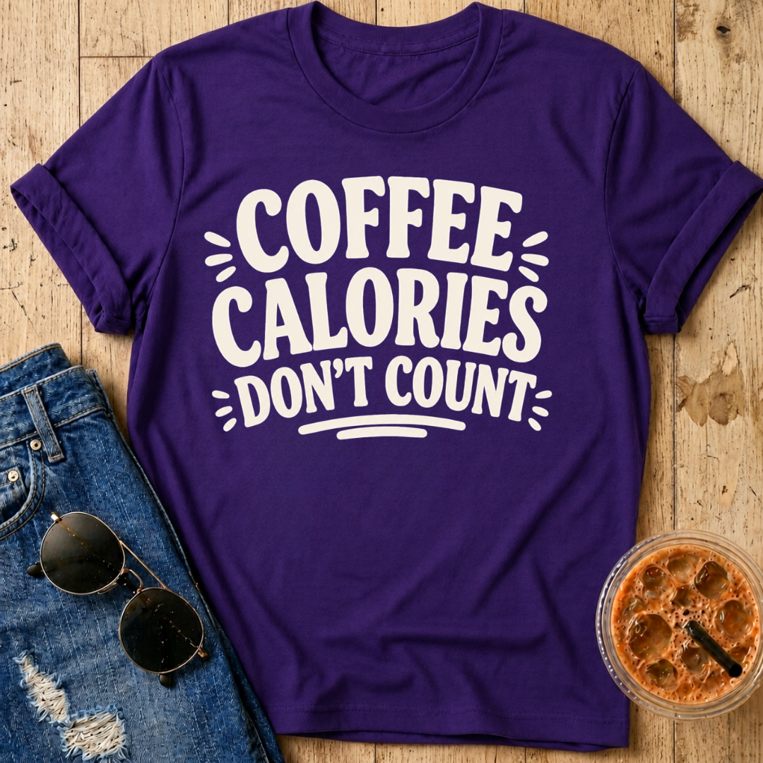 Coffee Calories Don’t Count T-Shirt
