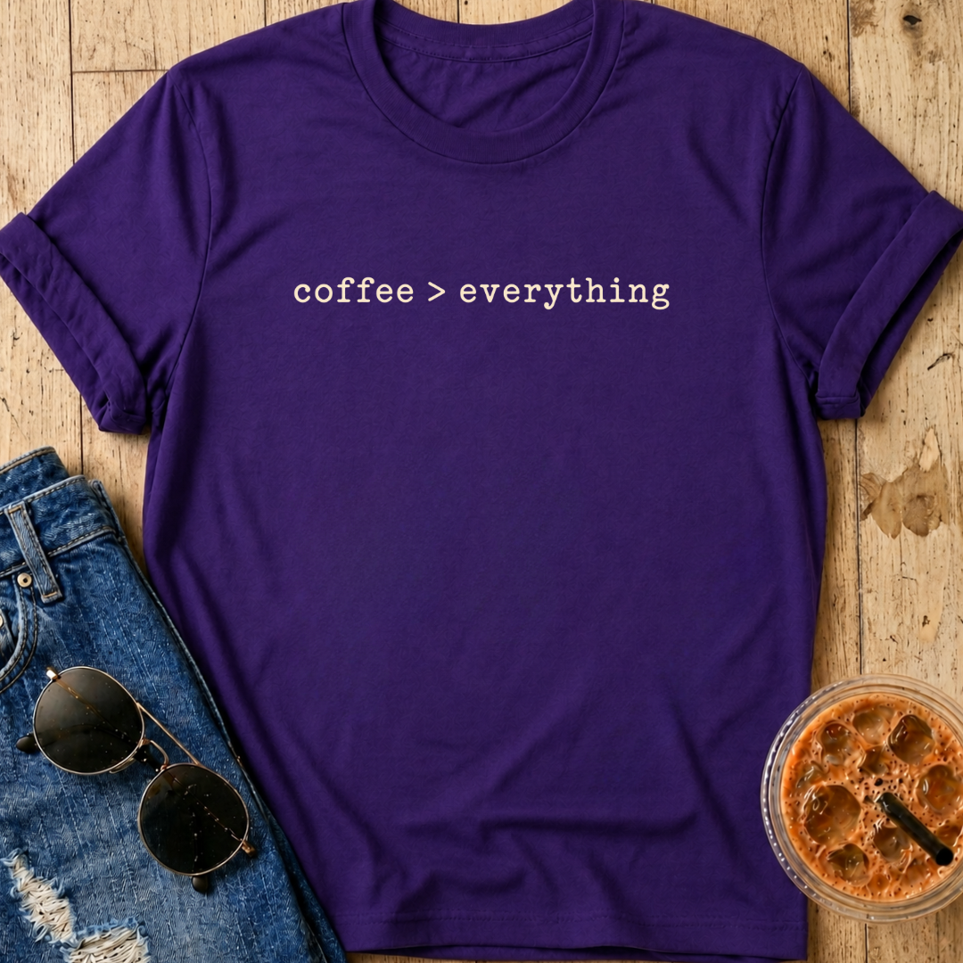Coffee > Everything